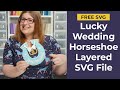 Free Lucky Horseshoe SVG 💕 Cricut Wedding Gift Idea