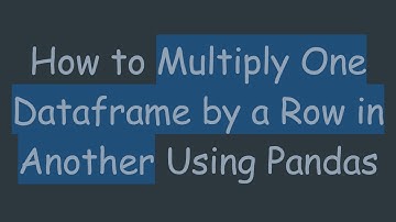 How to Multiply One Dataframe by a Row in Another Using Pandas