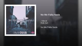 J Blxck - No Me Falta Nada (Feat. Rob GZ) [Prod. TOXYC BEAT]