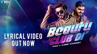 Click to subscribe - http://bit.ly/amplifytimes ampliify times
presents the full song "beauty club di" a party by mak & kzee haroon
and ali mustafa, let...