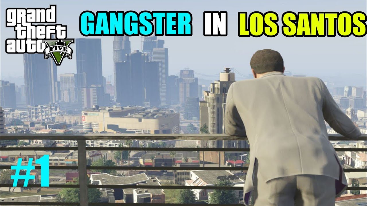 GANGSTER IN LOS SANTOS GTA 5 GAMEPLAY GTA 5 VIDEO