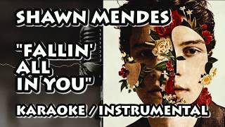 SHAWN MENDES - FALLIN' ALL IN YOU (KARAOKE / INSTRUMENTAL / COVER / LYRICS)