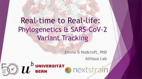 Real-time to Real-life: Phylogenetics & SARS-CoV-2 Variant Tracking | Emma Hodcroft