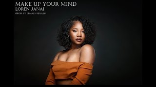 Loren Janai - Make Up Your Mind (cover) [prod. by Chase S. Beasley]