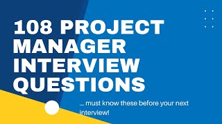 108 Project Manager Interview Questions in 2023 [Comprehensive Guide]