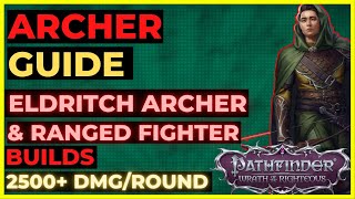 PATHFINDER: WOTR - ARCHER Guide: ELDRITCH Archer & FIGHTER Archer BUilds! Up to 2500  damage/round