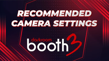 Recommended Camera Settings For Darkroom Booth 3