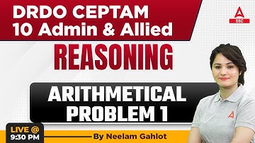 DRDO CEPTAM 10 Admin & Allied | Reasoning by Neelam Gahlot |  Arithmetical Problem 1