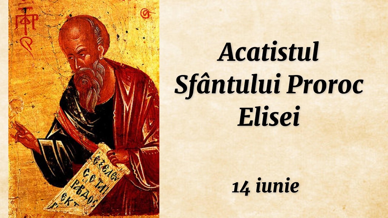 Acatistul Sfântului Proroc Elisei (citit)