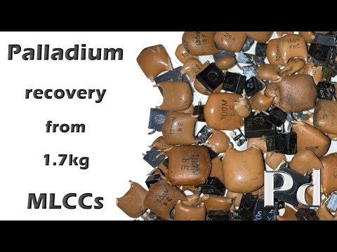 Palladium recovery from 1.7kg ceramic capacitors (MLCCs)