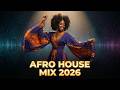 AFRO HOUSE MIX 2026 🌴 The Best Afro House Music 2026 | Deep &amp; Tribal Vibes