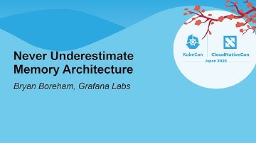 Never Underestimate Memory Architecture - Bryan Boreham, Grafana Labs