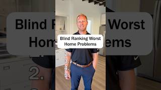 Blind Ranking Worst Home Problems