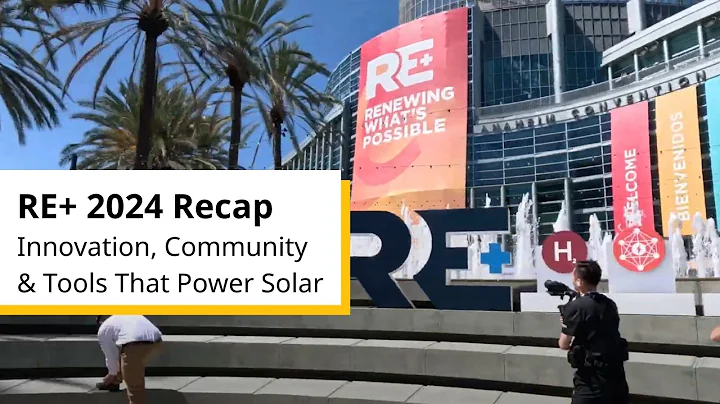 RE+ 2024 Recap | Innovation, Community & Tools That Power Solar