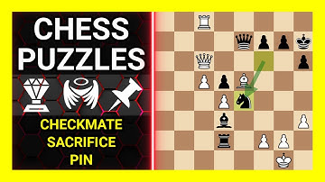 Chess Puzzles to Practice. Themes: Checkmate, Sacrifice, Pin. Learn Chess
