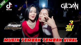 'TEMBAK-TEMBAK' DJ GILDAN 3 JULI 2026 FULL BASS - DJ VIRAL BREAKBEAT TERBARU #djviral