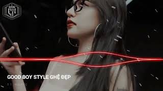 GOOD BOY REMIX STYLE GHỆ ĐẸP - NHẠC HOT TIKTOK- S1 MUSIC