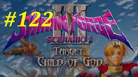 Shining Force 3 (Scenario 2) Walkthrough (122) The Battle In Saraband