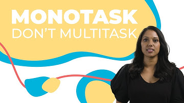 How to be mindful at work (Understanding monotasking vs multitasking)