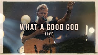 What A Good God (Official Live) - Paul Baloche chords