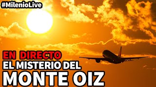 El misterio del Monte Oiz | #MilenioLive | Programa T2x17 (11/01/2020)