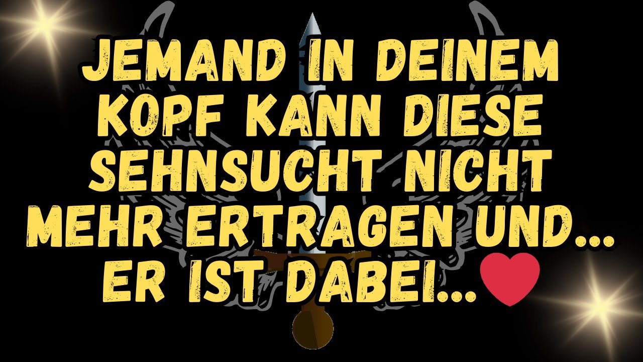 Jemand in deinem Kopf kann diese Sehnsucht nicht mehr ertragen und    er ist dabei   ❤️