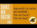 Agrandir sa ruche warre  par en haut ou par en bas