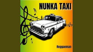 Vignette de la vidéo "Nunka Taxi - Reggaeman"