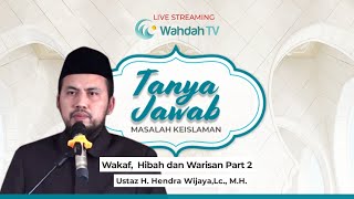 Tanya Jawab Keislaman Eps. 12 - Pembahasan Wakaf, Hibah dan Warisan Part 2