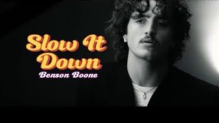 SLOW IT DOWN by Benson Boone (lyrics)