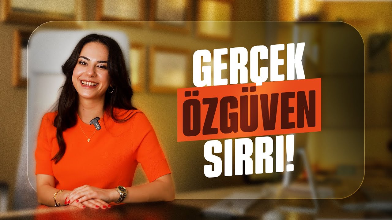 GERÇEK ÖZGÜVEN!