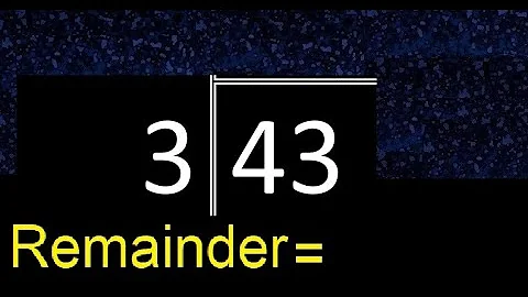 Divide 43 by 3 . remainder , quotient  . Division with 1 Digit Divisors . Long Division .  How to do