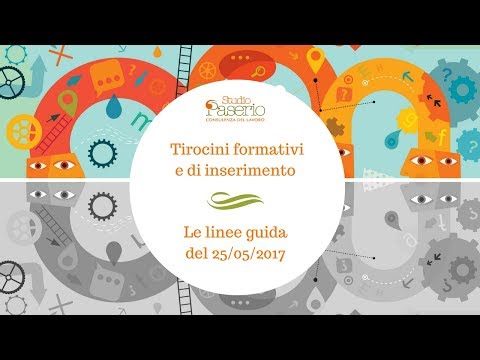 Tirocini formativi e di inserimento - Le linee guida del 25/05/2017