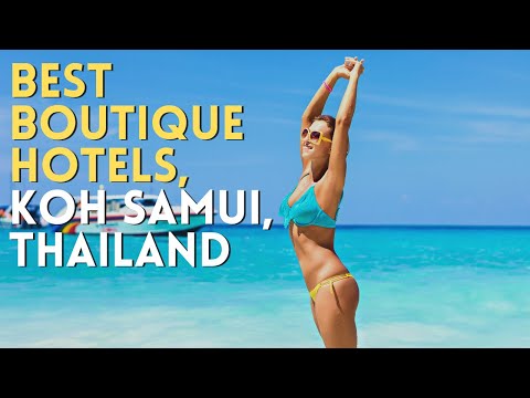 Top Best Koh Samui Luxury Hotels: Top Boutique Hotels in Koh Samui, Thailand