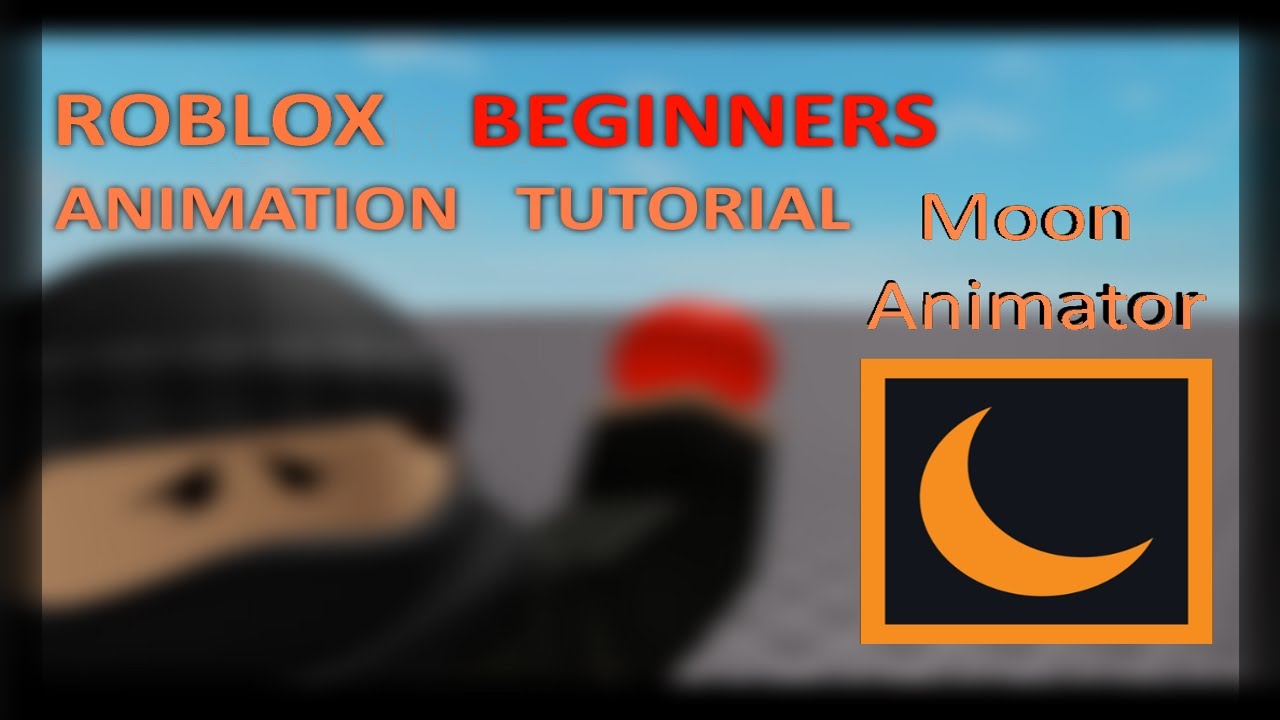 Moon Animator Tutorial Roblox Beginners Animation Youtube - how to animate in roblox studio with moon animator