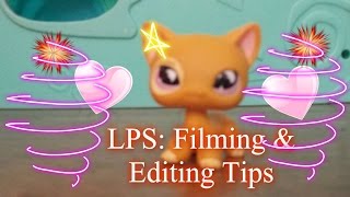 LPS: Filming & Editing Tips (DIY 7#)