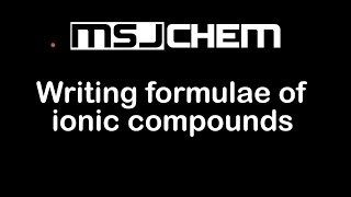 4.1 Writing formulae of ionic compounds (SL)