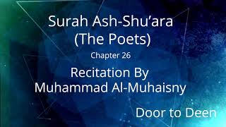 Surah Ash-Shu'ara (The Poets) Muhammad Al-Muhaisny  Quran Recitation