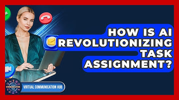 How Is AI Revolutionizing Task Assignment? - Virtual Communication Hub