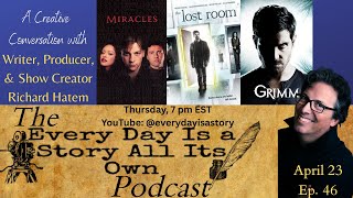 Every Day Is a Story 46: Writer, Producer, and Show Creator Richard Hatem
