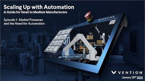 Scaling Up with Automation, Episode 1: Market Pressures and the Need for Automation