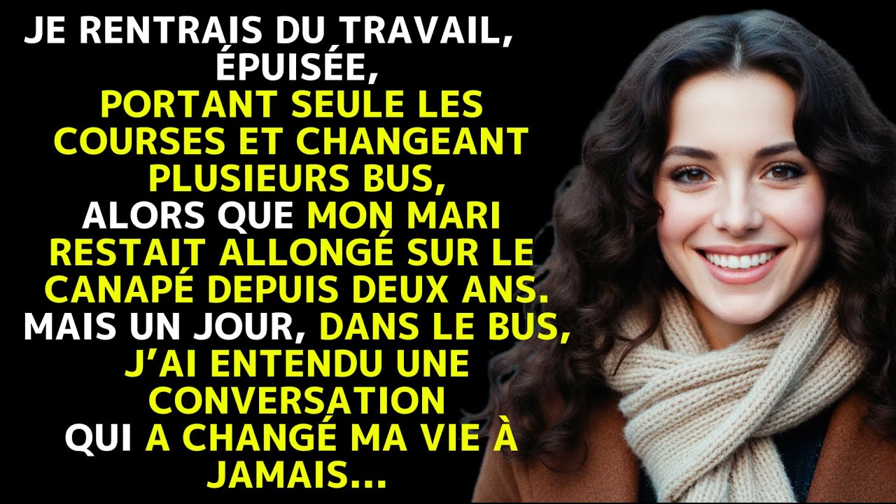 Épuisée après deux ans de sacrifices, j’ai entendu dans le bus une phrase qui a tout changé.