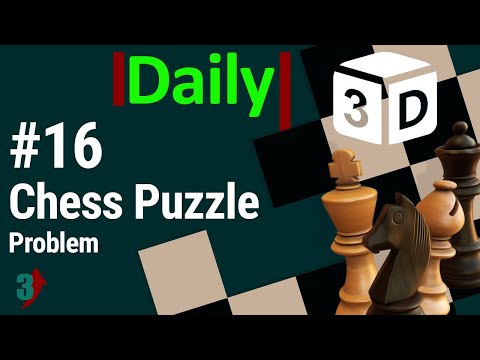 #16 Daily Chess Puzzle [mate in 3 moves] Problem with 3D solution | Checkmate
