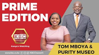 LIVE: Prime Edition With Tom Mboya & Purity Museo || 13th July 2021 || www.kbc.co.ke