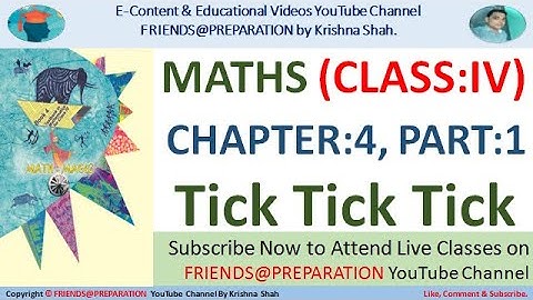 Tick Tick Tick Chapter 4 - Part 1 | Class 4 Maths