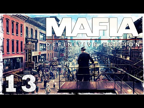 Смотреть прохождение игры Mafia: Definitive Edition. #13: Смерть Морэлло.