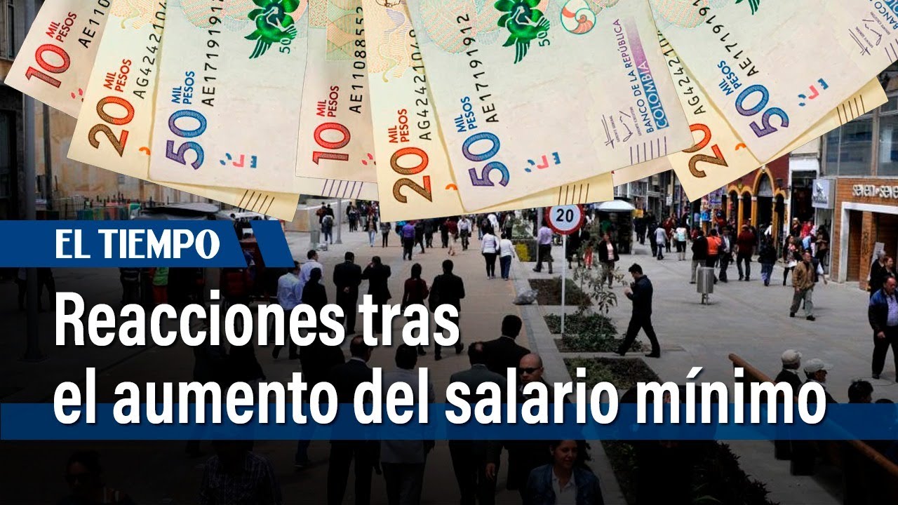 Las reacciones tras el anuncio del aumento del salario mínimo | El Tiempo