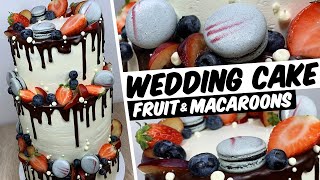 Chocolate drip WEDDING CAKE | FRUIT &amp; MACAROONS