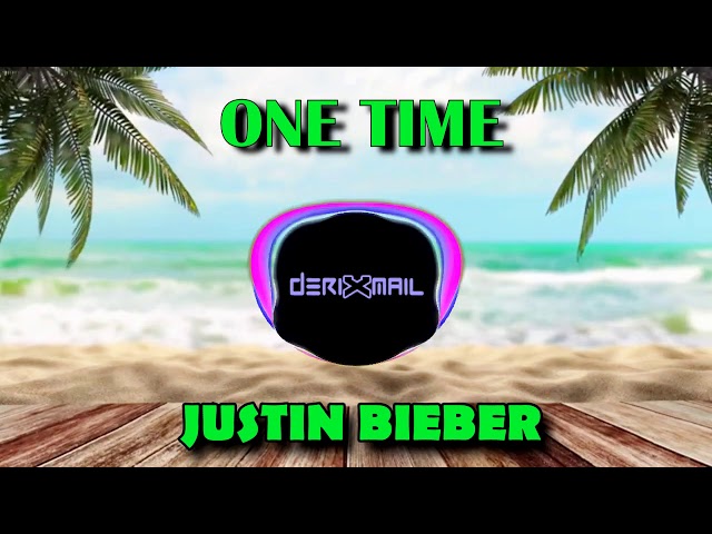 ONE TIME - JUSTIN BIEBER (  DRXML BOOTLEG ) class=