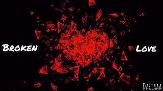 Broken Love Remix - Dariaaa